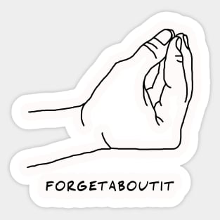 Forget about it Sticker